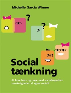 Social tænkning: At lære børn og unge med socialkognitive vanskeligheder at agere socialt