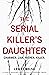 The Serial Killer's Daughter