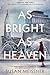 As Bright as Heaven