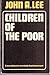Children of the Poor by John A. Lee