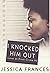 I Knocked Him Out (Love at ...