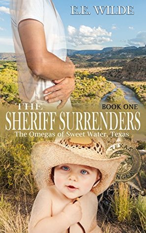 The Sheriff Surrenders (The Omegas of Sweet Water, Texas, #1)