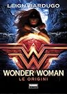 Wonder Woman. Le Origini by Leigh Bardugo