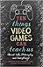 Ten Things Video Games Can ...