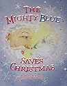 THE MIGHTY BLUE SAVES CHRISTMAS