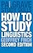 How to Study Linguistics: A Guide to Understanding Language (Palgrave Study Guides:Literature)