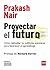Proyectar el futuro: Cómo r...