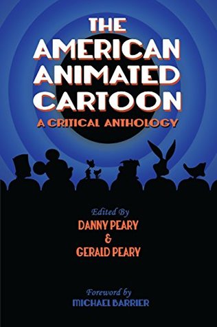 The American Animated Cartoon: A Critical Anthology (Kindle Edition)