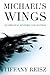 Michael's Wings: Companion to The Angel (The Original Sinners Companions)