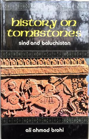 History on Tombstones Sind and Baluchistan