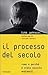 Il processo del secolo: Com...