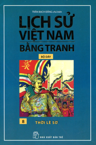 Lịch Sử Việt Nam Bằng Tranh Bộ Dày Tập 8 - Thời Lê Sơ (Paperback)