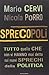 Sprecopoli: Tutto quello che non vi hanno mai detto sui nuovi sprechi della politica