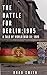The Battle for Berlin: 1985...
