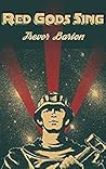 Red Gods Sing (Brobots, #2) Red Gods Sing (Brobots, #2)