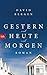 Gestern und heute und morgen: Roman (German Edition)