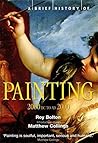 A Brief History of Painting: 2000 BC to AD2000 (Brief Histories)