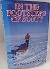 In the Footsteps of Scott by Roger Mear