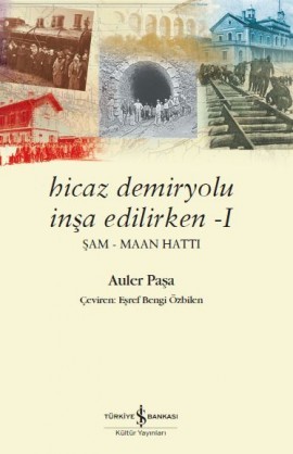Hicaz Demiryolu İnşa Edilirken -I