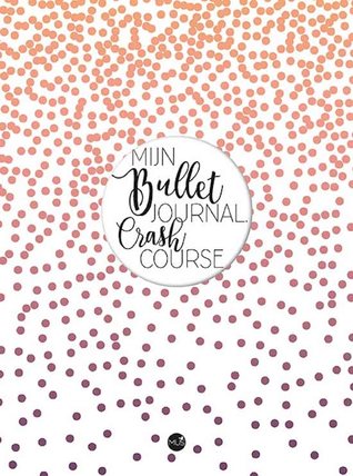 Mijn bullet journal crash course (Hardcover)