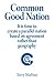 Common Good Nation: It is t...