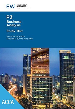 Acca P3 Business Analysis Study Text 2017 18 By Emile Woolf International Acca P3 Business Analysis Study Text 2017 18 By Emile Woolf International