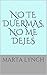 No te duermas, no me dejes