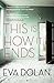 This Is How It Ends by Eva Dolan