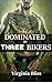 Dominated By Three Bikers