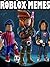 Roblox Memes by Memes