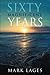 Sixty Magnificent Years