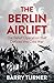 The Berlin Airlift: The Rel...