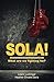 SOLA!: What are we fighting...