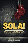 SOLA!: What are we fighting for?