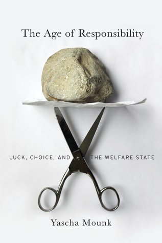 The Age of Responsibility: Luck, Choice, and the Welfare State (Hardcover)