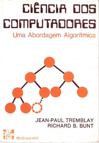 Ciência dos Computadores - Uma Abordagem Algorítmica