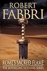 Rome's Sacred Flame by Robert Fabbri