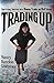 Trading Up: Surviving Success as a Woman Trader on Wall Street