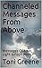Channeled Messages From Abo...