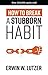 How to Break a Stubborn Habit