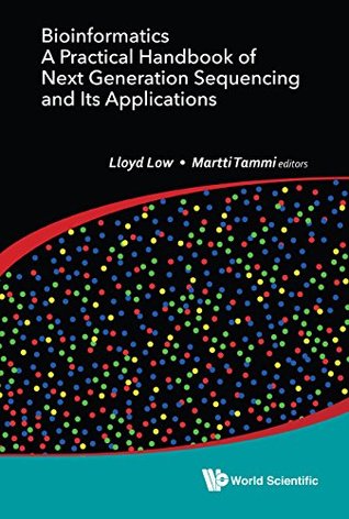 Bioinformatics: A Practical Handbook Of Next Generation Sequencing And Its Applications (Kindle Edition)