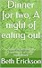 Dinner for two, A night of ...