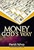 MONEY God's Way by Patrick Selvey