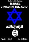Israel Jihad in Tel Aviv - Free Preview: The Free Preview of the Book