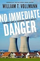 No Immediate Danger: Volume One of Carbon Ideologies