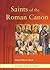 Saints of the Roman Canon by Julien Chilcott-Monk