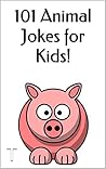 101 Animal Jokes for Kids!