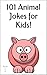 101 Animal Jokes for Kids! by Travis Kalenborn
