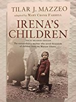 Irena's Children: The extraordinary woman who saved thousands of children from the Warsaw Ghetto (Young Readers Edition)