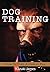 Dog Training: How To Train ...